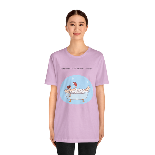 I'm not lazy I'm just on energy saving mode T shirt